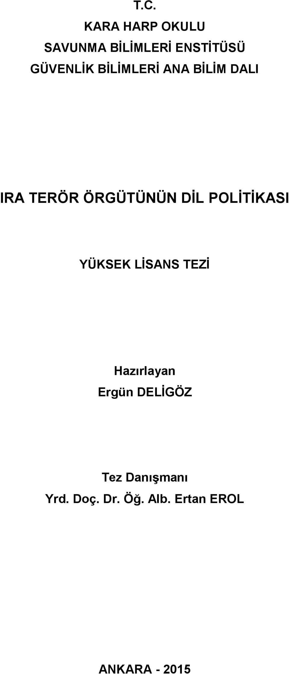 DİL POLİTİKASI YÜKSEK LİSANS TEZİ Hazırlayan Ergün