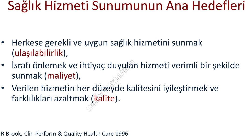 şekilde sunmak (maliyet), Verilen hizmetin her düzeyde kalitesini iyileştirmek