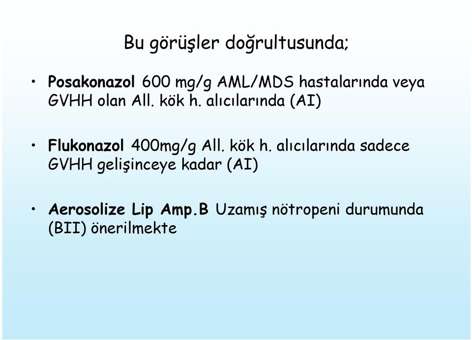 alıcılarında (AI) Flukonazol 400mg/g All. kök h.