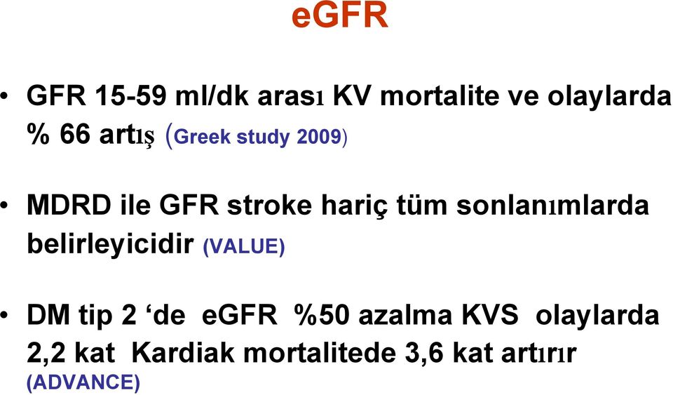 mlarda belirleyicidir (VALUE) DM tip 2 de egfr %50 azalma