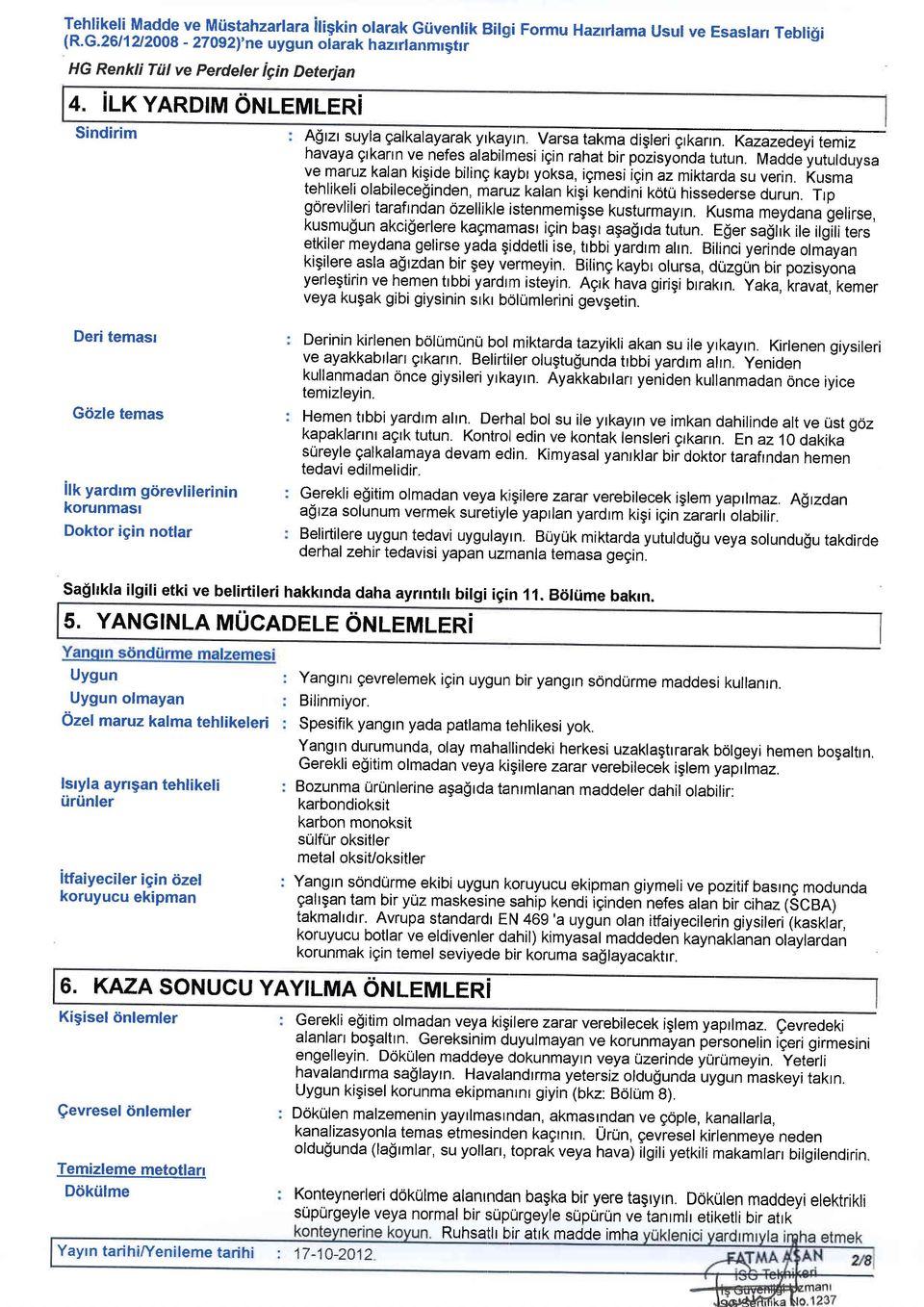 yz kalan kiqide biling raybr yoksa, igmesi igin az miktarda verin. kusma tehlikeliolabilece$inden, maruz kalan kigi kendini kot0 hissederse durun.