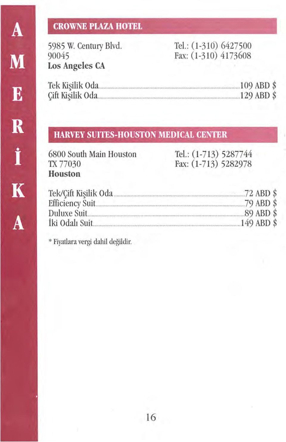 . 0000.. 0000... 00... oo ABD $ ABD $ HARVEY SUlTES-HOUSTON MEDICAL CENTER 6800 South Main Houston TX 77030 Houston TekiÇift Kişilik Oda Efficiency Suit.