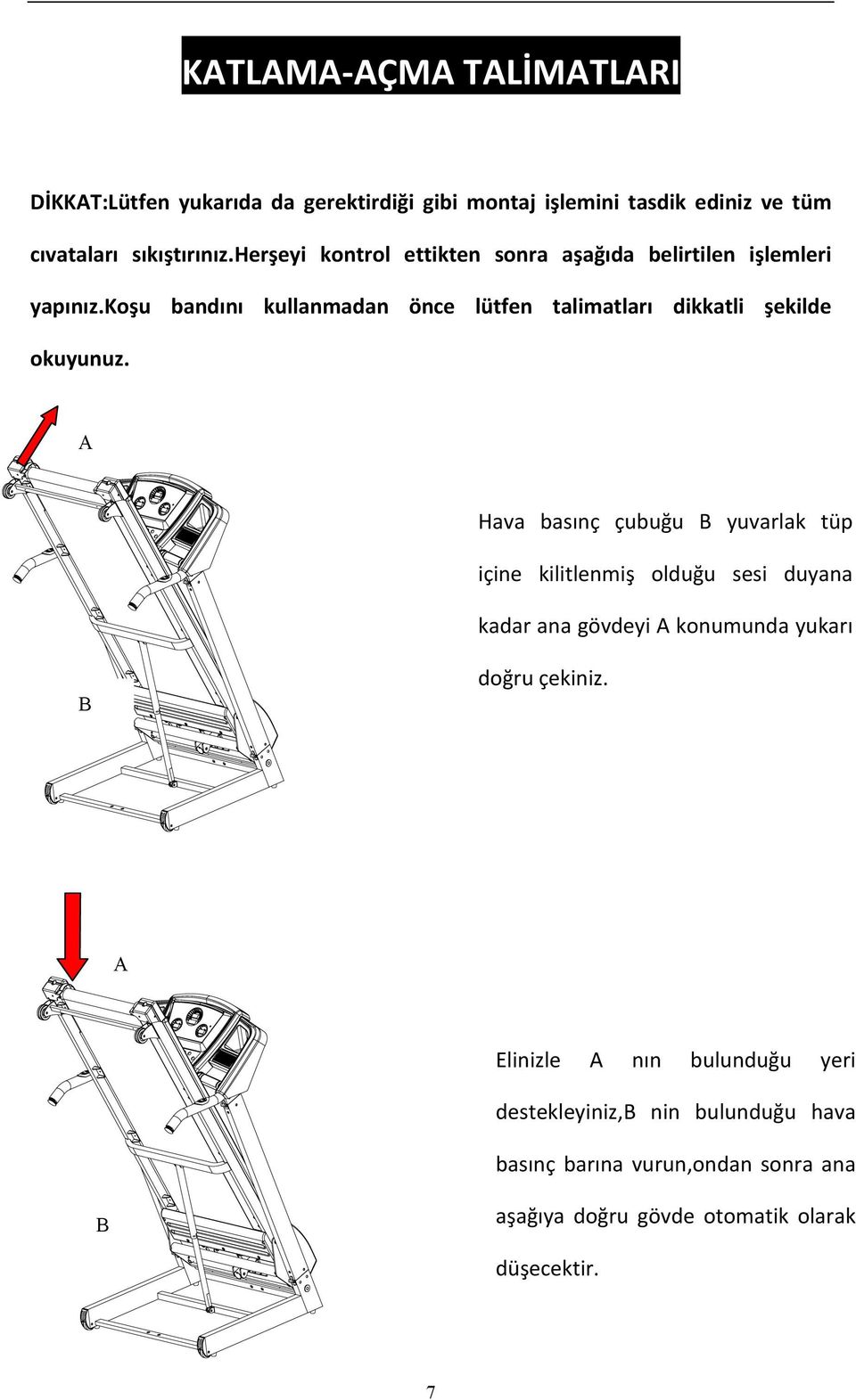 koşu bandını kullanmadan önce lütfen talimatları dikkatli şekilde okuyunuz.