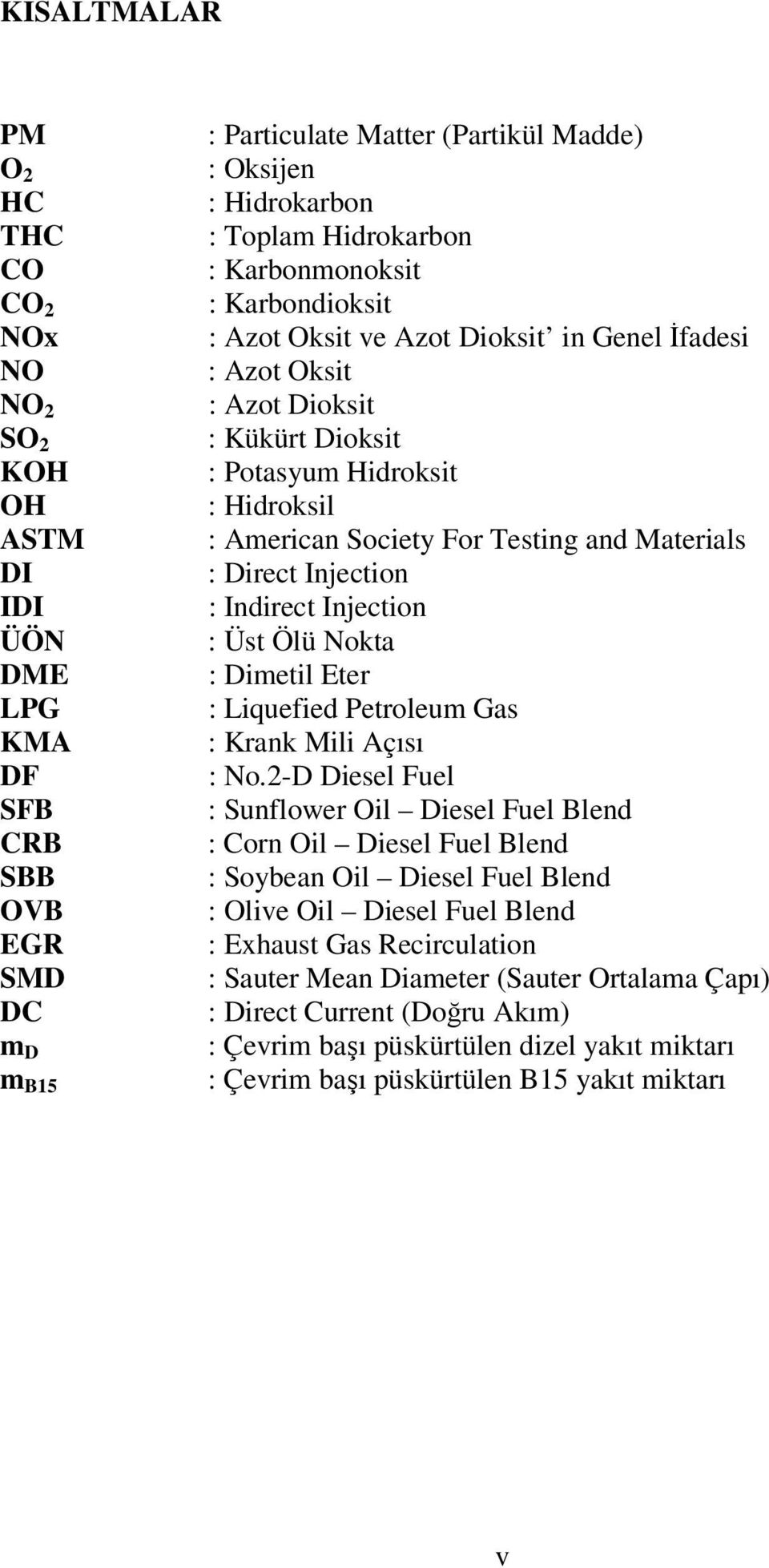 and Materials : Direct Injection : Indirect Injection : Üst Ölü Nokta : Dimetil Eter : Liquefied Petroleum Gas : Krank Mili Açısı : No.