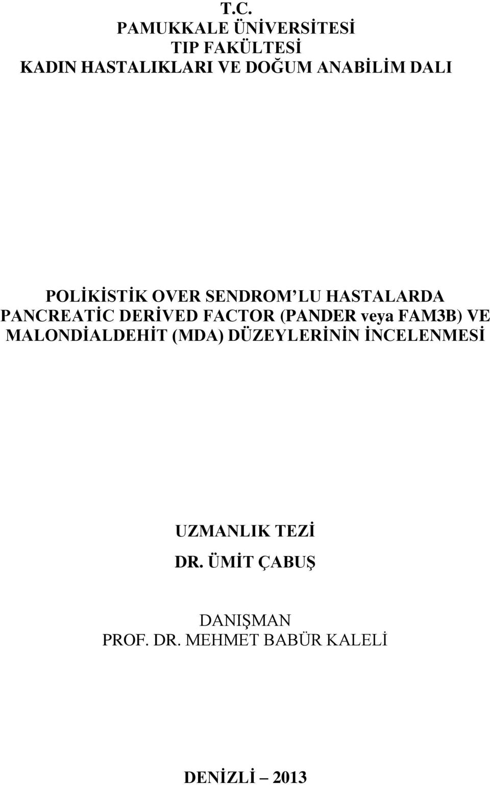 FACTOR (PANDER veya FAM3B) VE MALONDİALDEHİT (MDA) DÜZEYLERİNİN