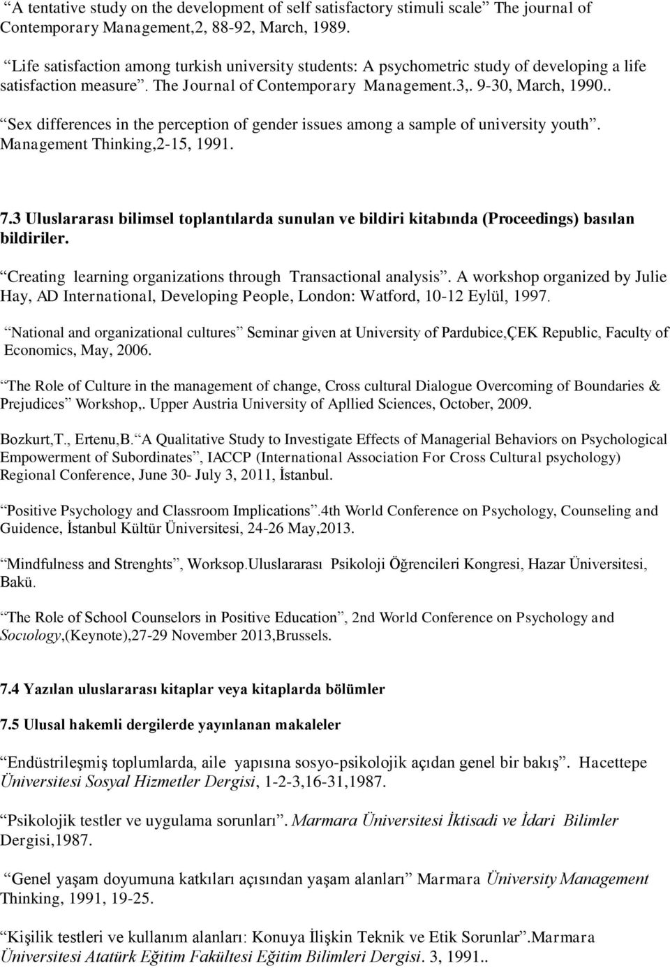 . Sex differences in the perception of gender issues among a sample of university youth. Management Thinking,2-15, 1991. 7.