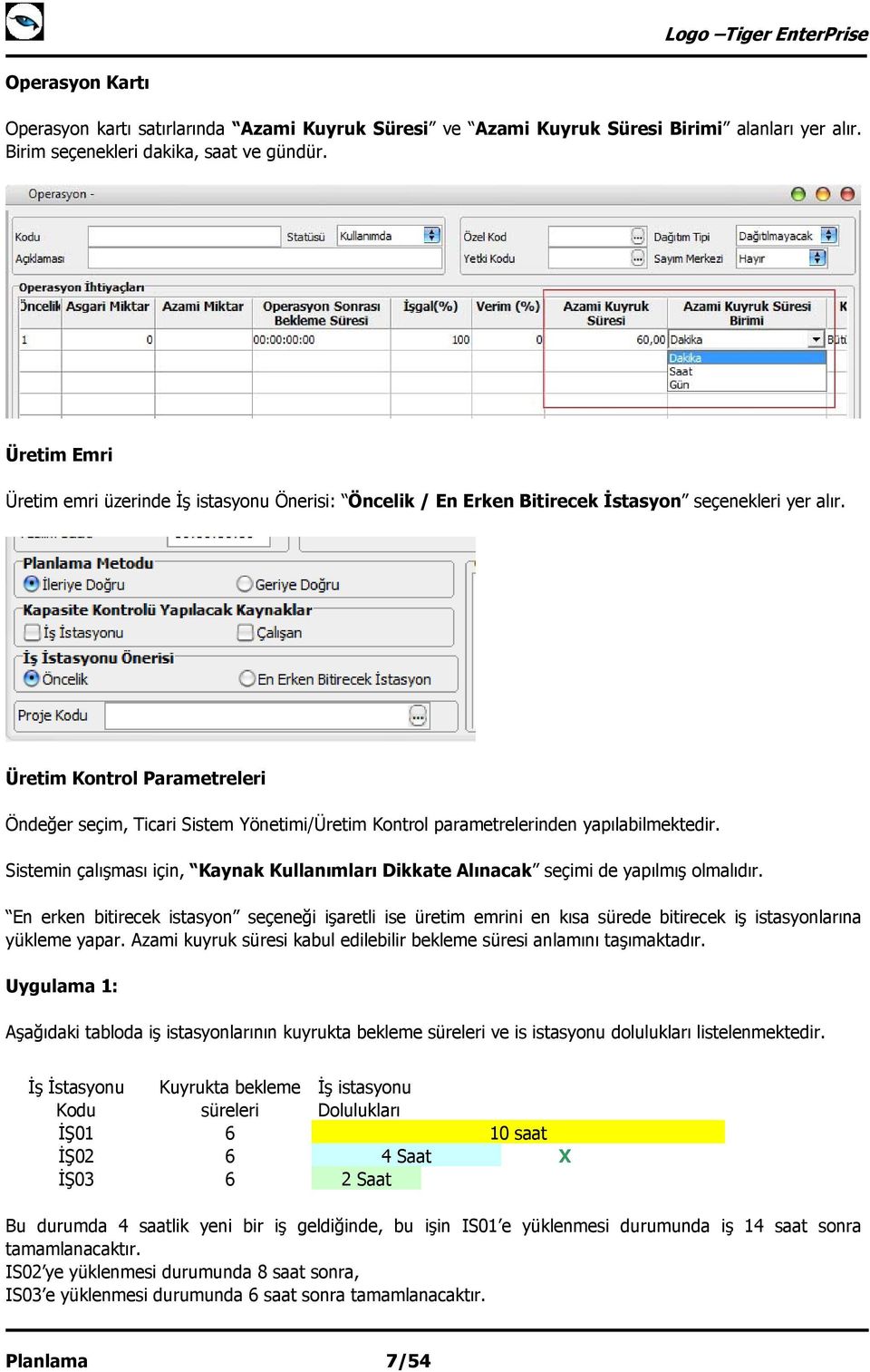 Üretim Kontrol Parametreleri Öndeğer seçim, Ticari Sistem Yönetimi/Üretim Kontrol parametrelerinden yapılabilmektedir.