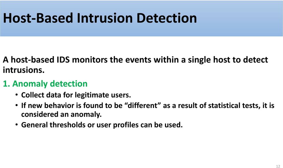 Anomaly detection Collect data for legitimate users.