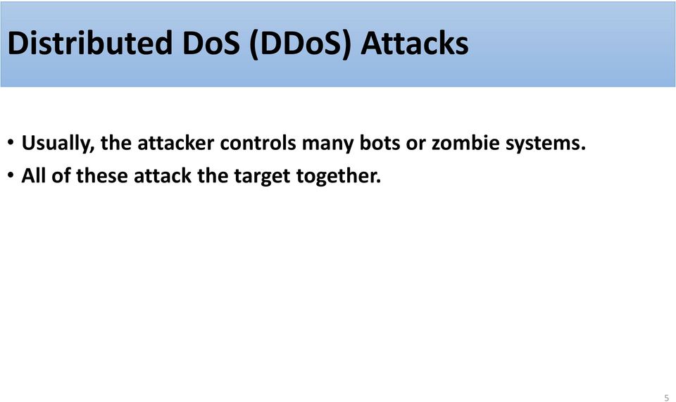 many bots or zombie systems.