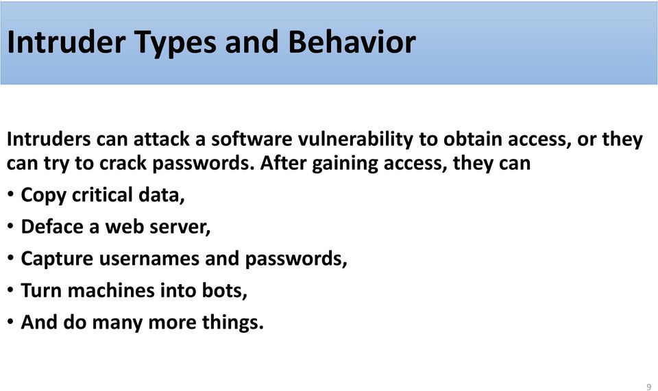 After gaining access, they can Copy critical data, Deface a web