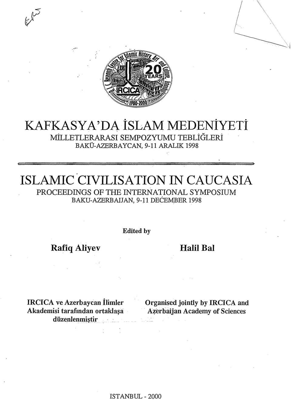 ISLAMIC CIVILISATION IN CAUCASIA PROCEEDINGS OF THE INTERNATIONAL SYMPOSIUM BAKU-AZERBAIJAN, 9-11