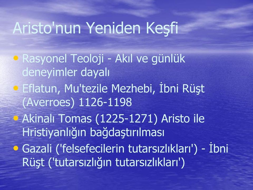 Akinalı Tomas (1225-1271) Aristo ile Hristiyanlığın bağdaştırılması