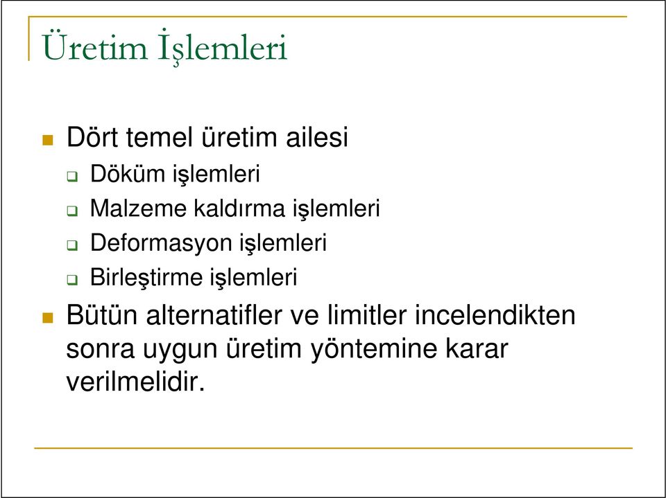 işlemleri Birleştirme işlemleri Bütün alternatifler ve