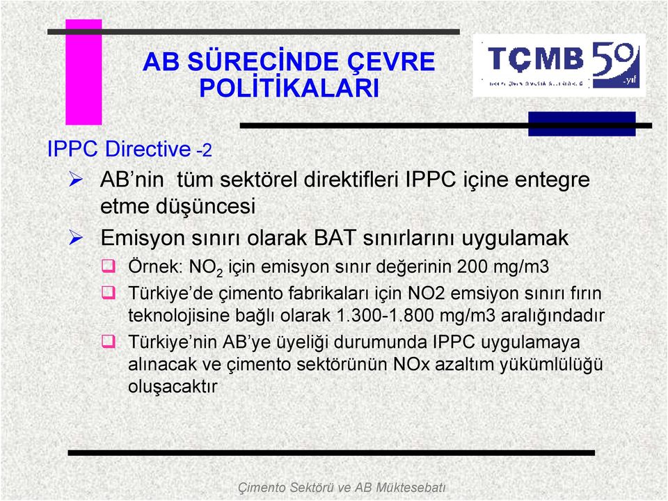 Türkiye de çimento fabrikaları için NO2 emsiyon sınırı fırın teknolojisine bağlı olarak 1.300-1.