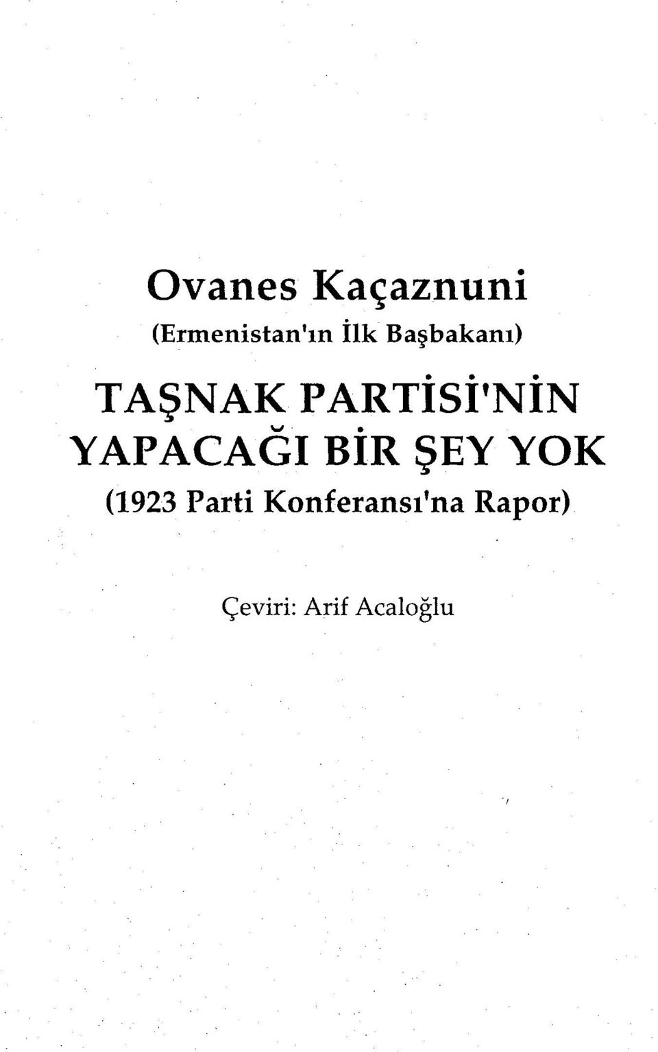 YAPACAGI BIR ŞEY YOK (1923 Parti