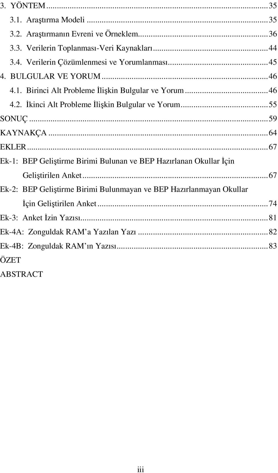 İkinci Alt Probleme İlişkin Bulgular ve Yorum...55 SONUÇ...59 KAYNAKÇA...64 EKLER.