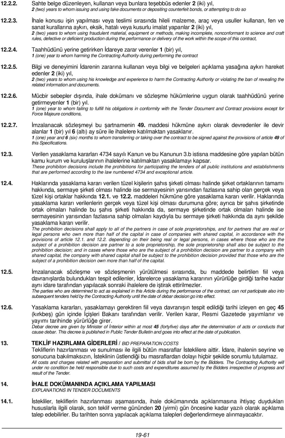 to whom using fraudulent material, equipment or methods, making incomplete, nonconformant to science and craft rules, defective or deficient production during the performance or delivery of the work