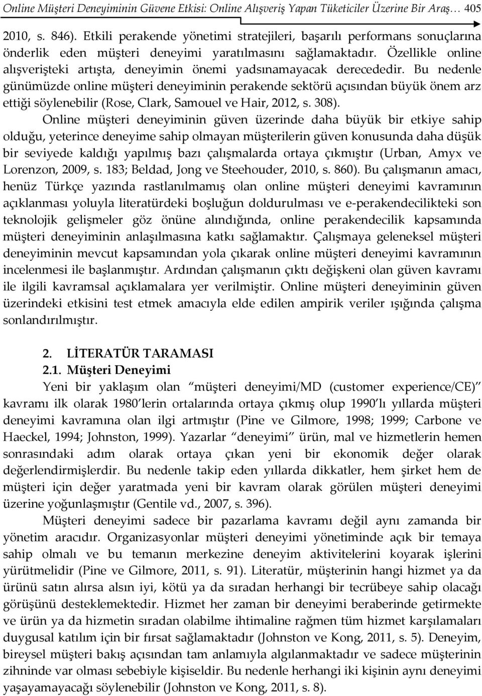 Özellikle online alışverişteki artışta, deneyimin önemi yadsınamayacak derecededir.