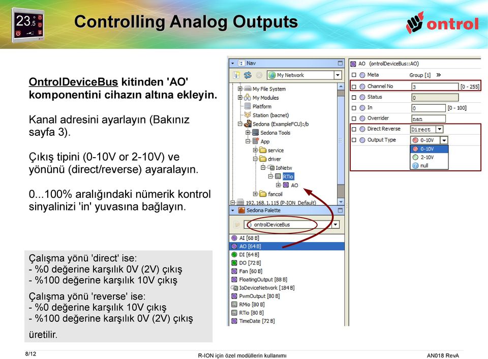 ..100% aralığındaki nümerik kontrol sinyalinizi 'in' yuvasına bağlayın.