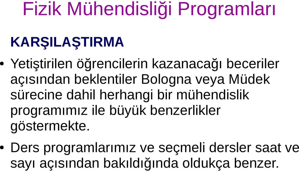 mühendislik programımız ile büyük benzerlikler göstermekte.