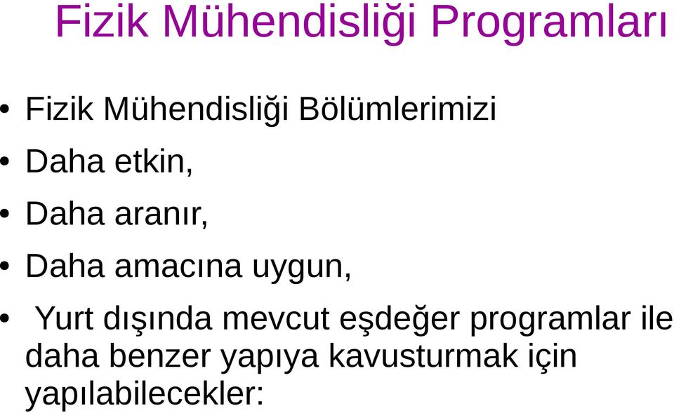 Yurt dışında mevcut eşdeğer programlar ile