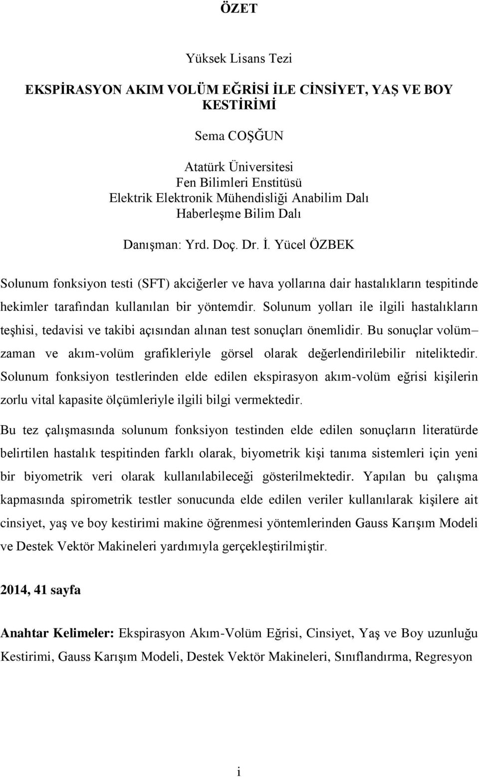 Solunum yolları ile ilgili hastalıkların teşhisi, tedavisi ve takibi açısından alınan test sonuçları önemlidir.