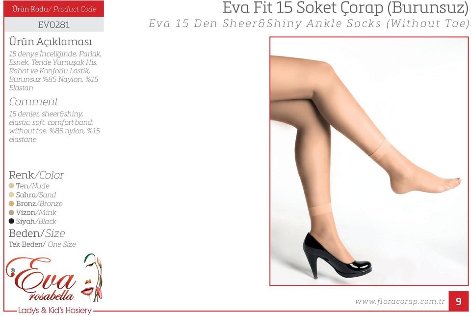 %85 nylon, %15 elastane Eva Fit 15 Soket Çorap (Burunsuz) Eva 15 Den Sheer&Shiny Ankle Socks (Without Toe)