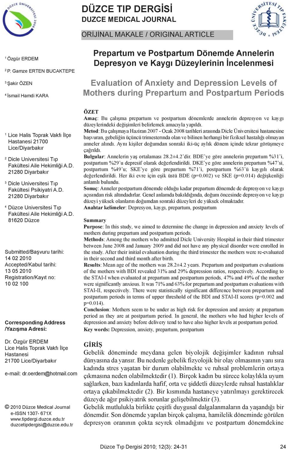 during Prepartum and Postpartum Periods 1 Lice Halis Toprak Vakfı İlçe Hastanesi 21700 Lice/Diyarbakır 2 Dicle Universitesi Tıp Fakültesi Aile Hekimliği A.D. 21280 Diyarbakır 3 Dicle Universitesi Tıp Fakültesi Psikiyatri A.