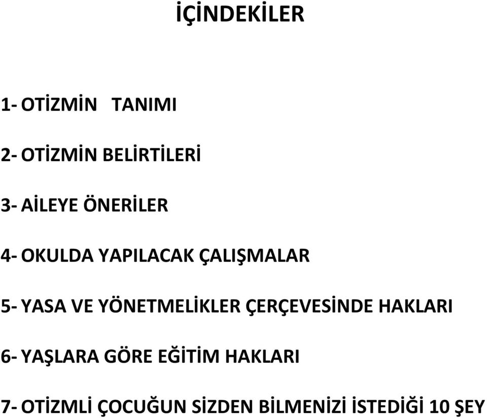 YÖNETMELİKLER ÇERÇEVESİNDE HAKLARI 6- YAŞLARA GÖRE EĞİTİM