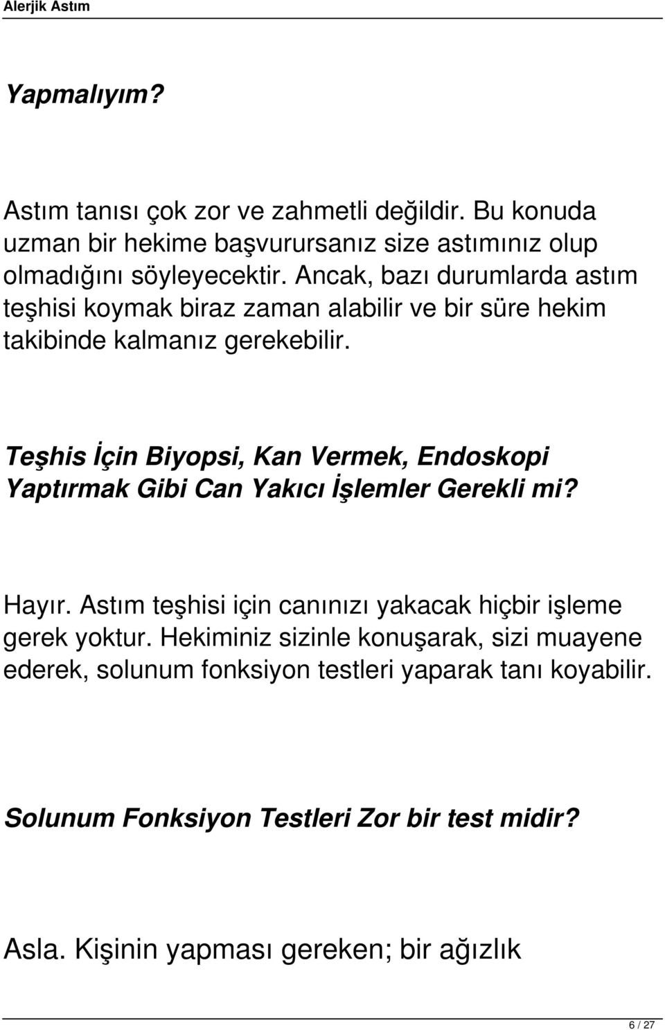 Teşhis İçin Biyopsi, Kan Vermek, Endoskopi Yaptırmak Gibi Can Yakıcı İşlemler Gerekli mi? Hayır.