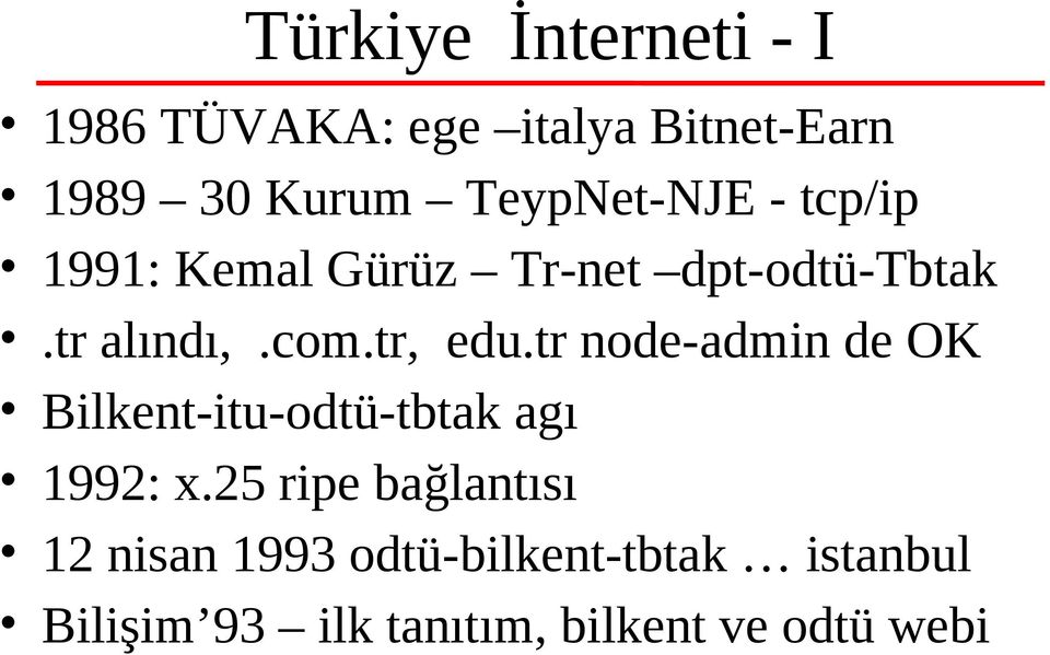 tr, edu.tr node-admin de OK Bilkent-itu-odtü-tbtak agı 1992: x.