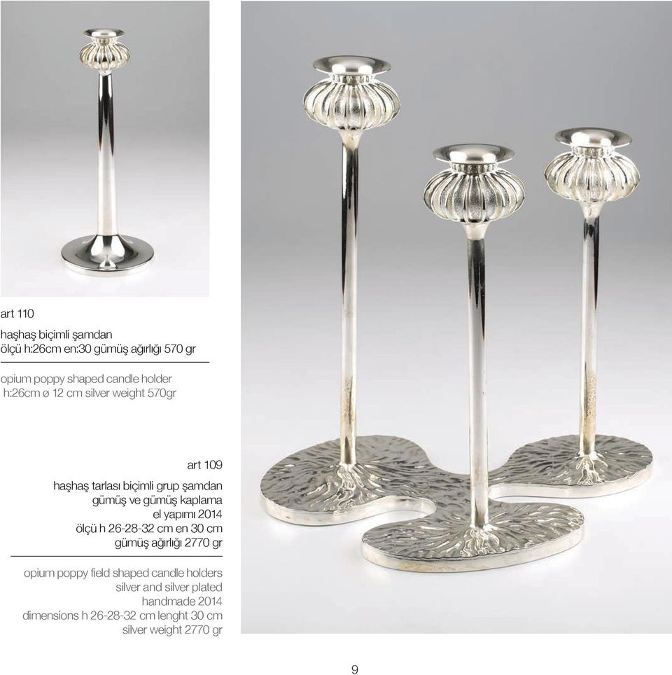 el yapımı 2014 ölçü h 26-28-32 cm en 30 cm gümüş ağırlığı 2770 gr opium poppy field shaped candle