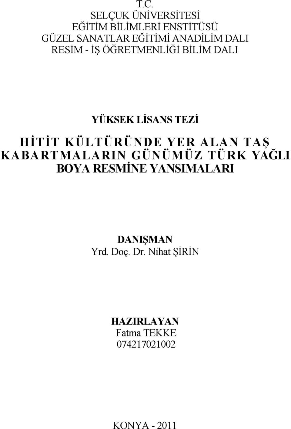 KÜLTÜRÜNDE YER ALAN TAŞ KABARTMALARIN GÜNÜMÜZ TÜRK YAĞLI BOYA RESMİNE