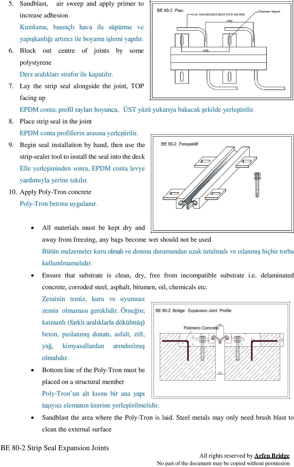 Lay the strip seal alongside the joint, TOP facing up EPDM conta; profil rayları boyunca, ÜST yüzü yukarıya bakacak şekilde yerleştirilir. 8.