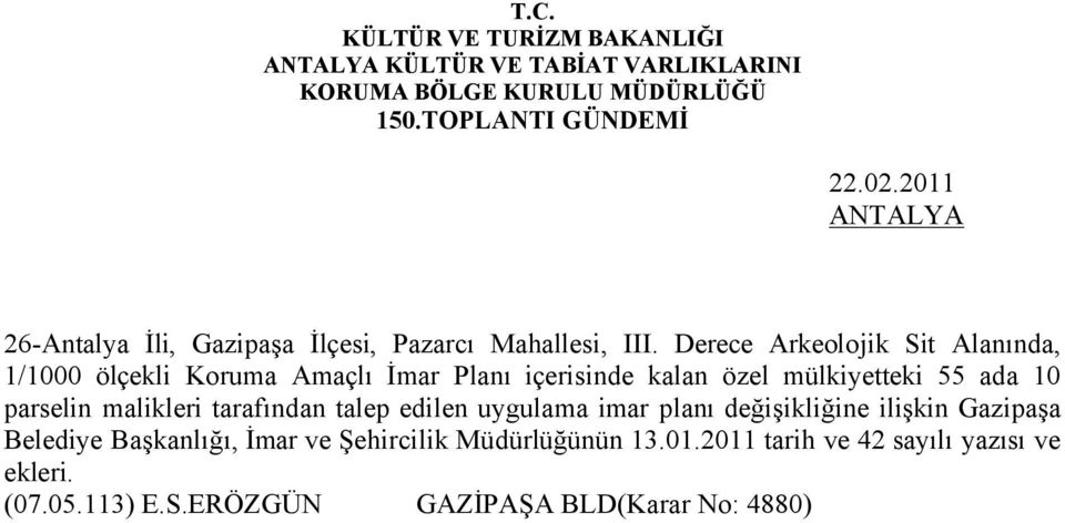 10 parselin malikleri tarafından talep edilen uygulama imar planı değişikliğine ilişkin Gazipaşa Belediye