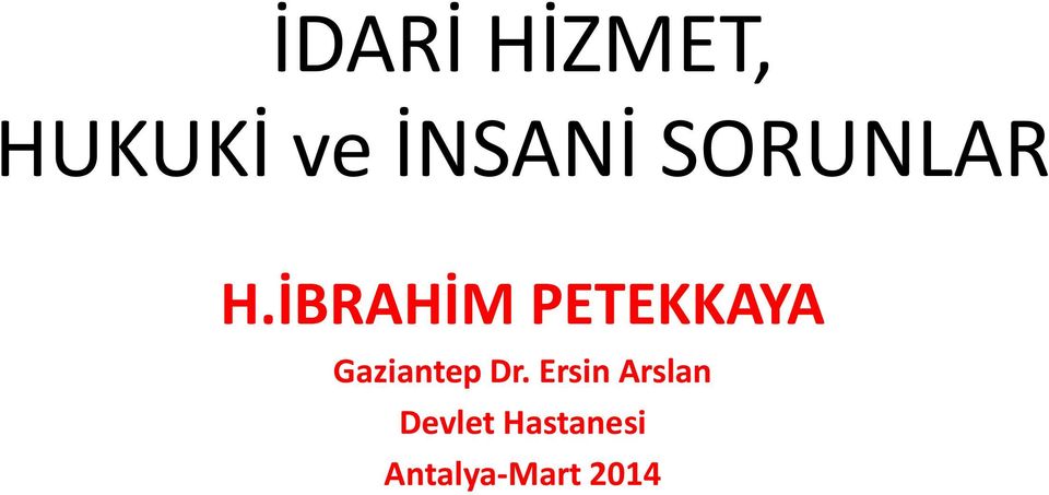 İBRAHİM PETEKKAYA Gaziantep Dr.