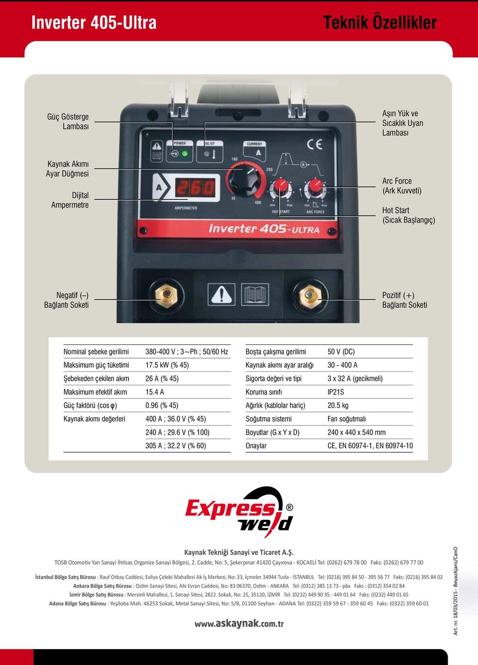 5 kw (% 45) Şebekeden çekilen akım 26 A (% 45) Kaynak akımı ayar aralığı Sigorta değeri ve tipi 30-400 A 3 x 32 A (gecikmeli) Maksimum efektif akım 15.4 A Koruma sınıfı IP21S Güç faktörü (cos ) 0.