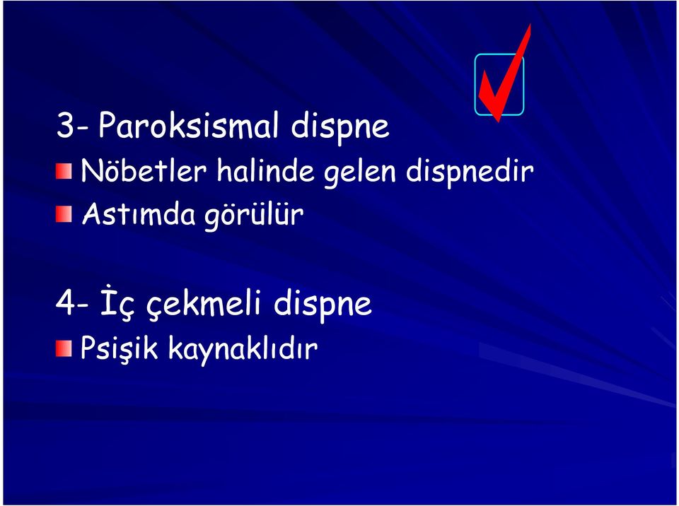 dispnedir Astımda görülür