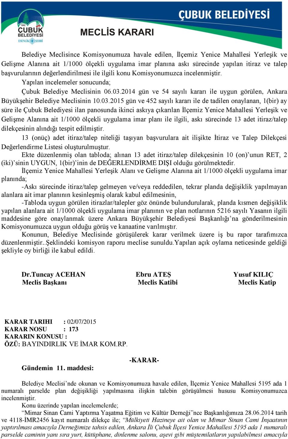 2014 gün ve 54 sayılı kararı ile uygun görülen, Ankara Büyükşehir Belediye Meclisinin 10.03.