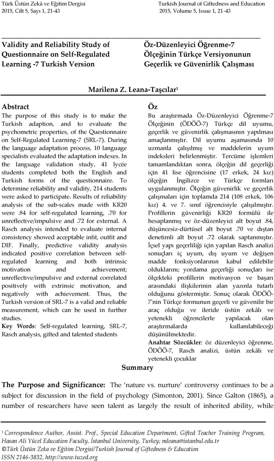 and to evaluate the psychometric properties, of the Questionnaire on Self-Regulated Learning-7 (SRL-7).