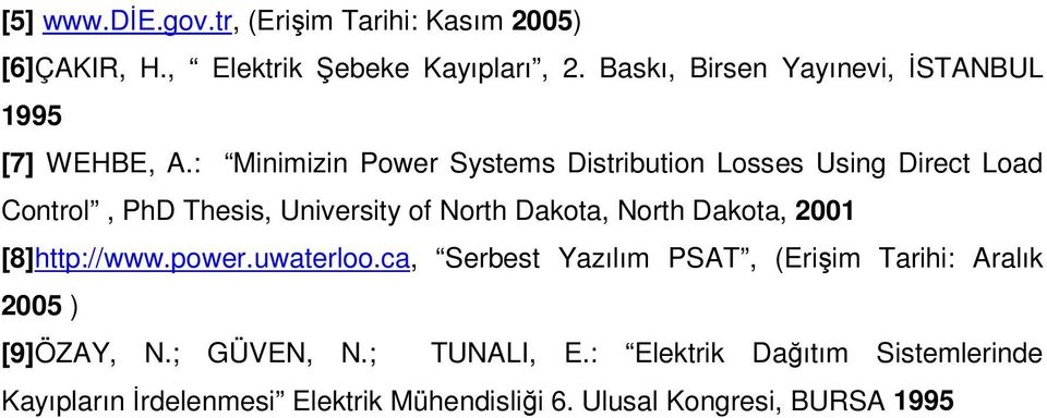 : Minimizin Power Systems Distribution Losses Using Direct Load Control, PhD Thesis, University of North Dakota, North