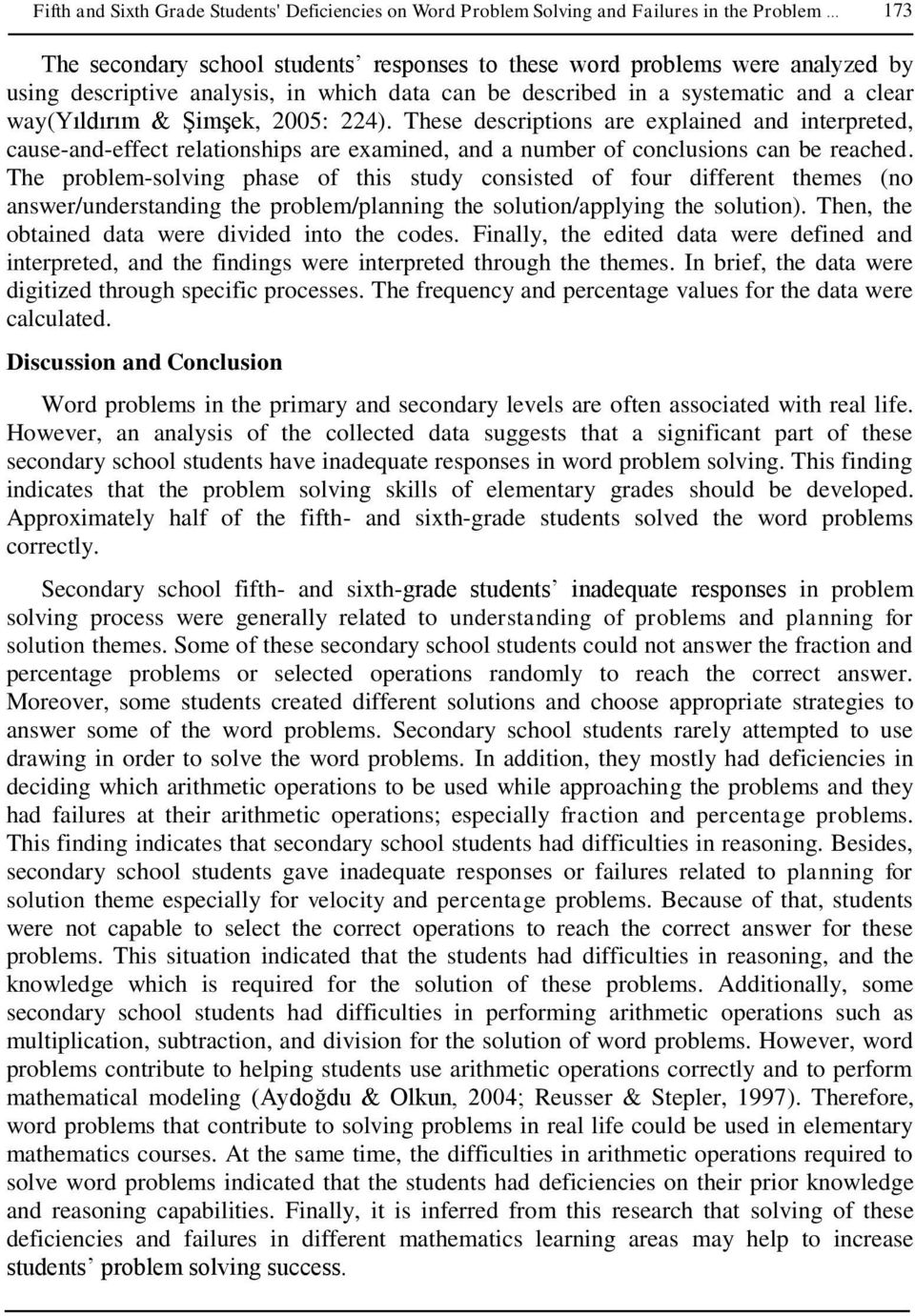 These descriptions are explained and interpreted, cause-and-effect relationships are examined, and a number of conclusions can be reached.