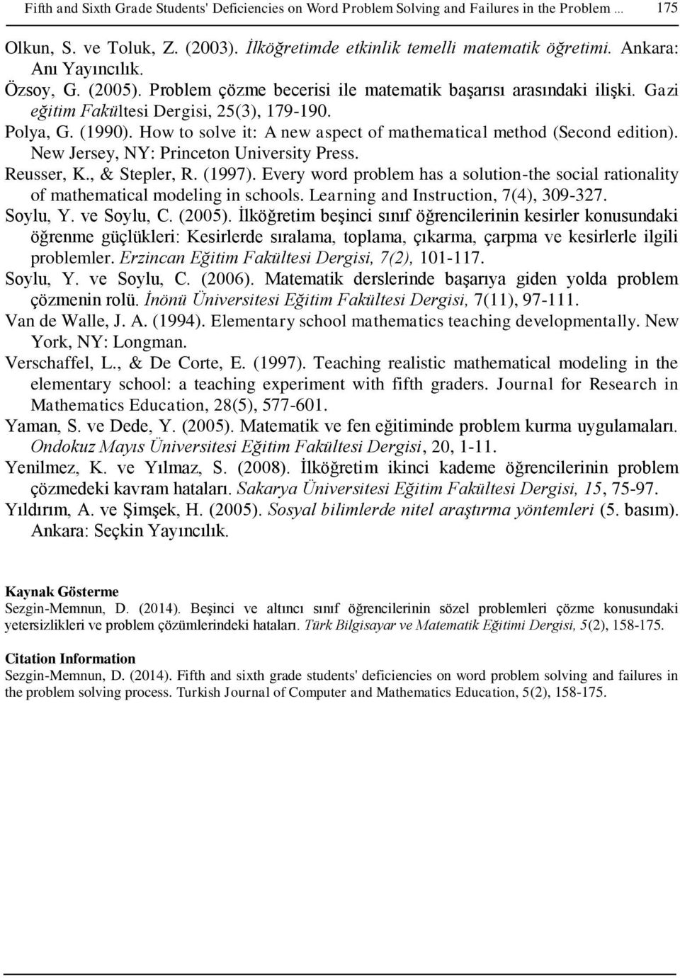 How to solve it: A new aspect of mathematical method (Second edition). New Jersey, NY: Princeton University Press. Reusser, K., & Stepler, R. (1997).