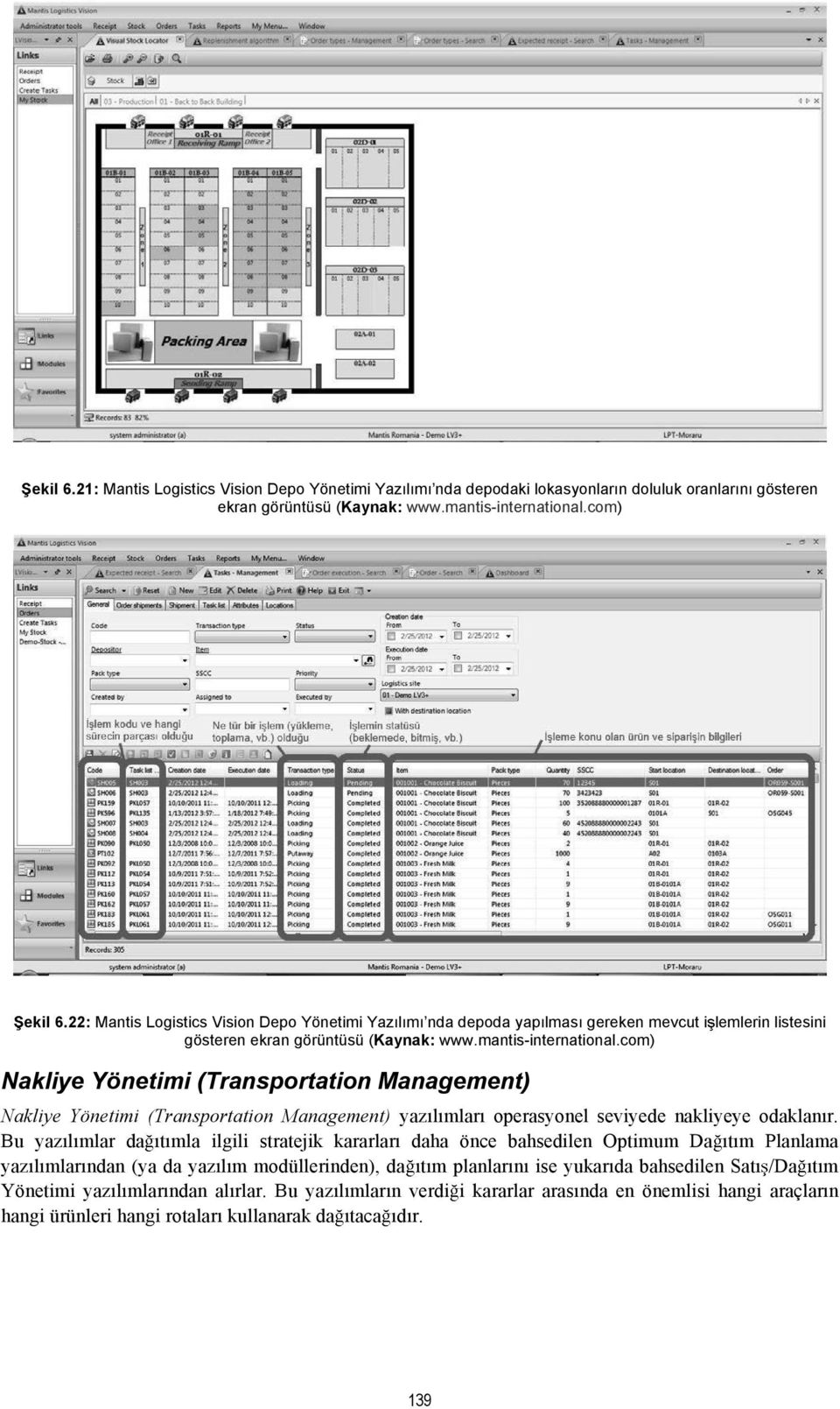 com) Nakliye Yönetimi (Transportation Management) Nakliye Yönetimi (Transportation Management) yaz l mlar operasyonel seviyede nakliyeye odaklan r.