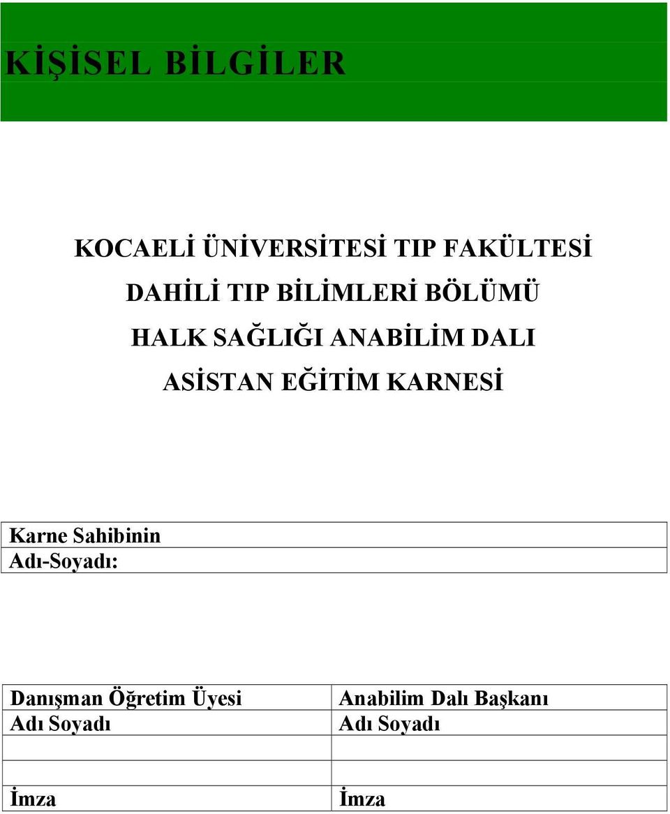 EĞİTİM KARNESİ Karne Sahibinin Adı-Soyadı: Danışman