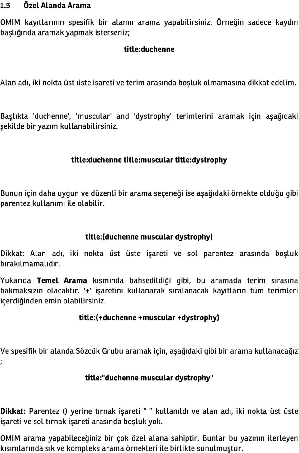 Başlıkta 'duchenne', 'muscular' and 'dystrophy' terimlerini aramak için aşağıdaki şekilde bir yazım kullanabilirsiniz.