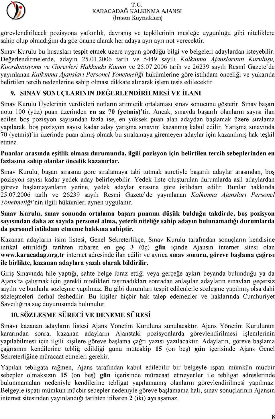 2006 tarih ve 5449 sayılı Kalkınma Ajanslarının Kuruluşu, Koordinasyonu ve Görevleri Hakkında Kanun ve 25.07.