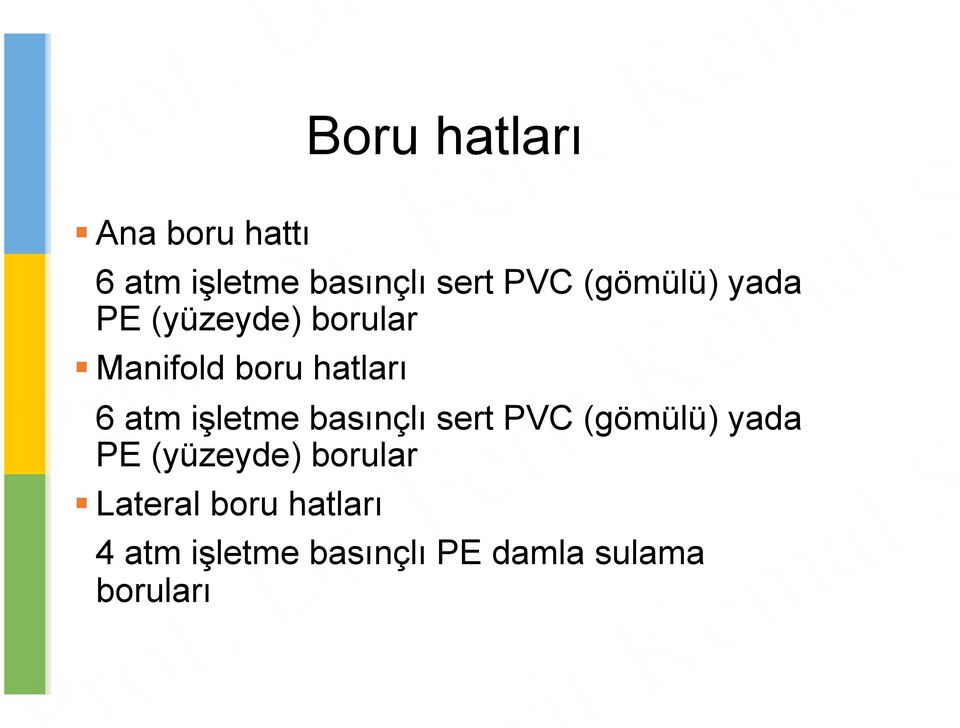 (yüzeyde) borular!