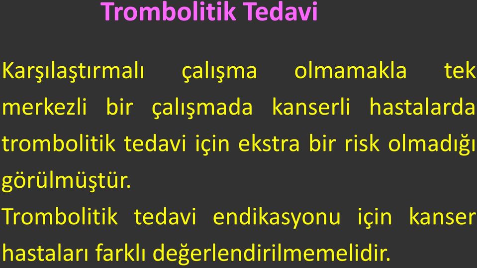 için ekstra bir risk olmadığı görülmüştür.