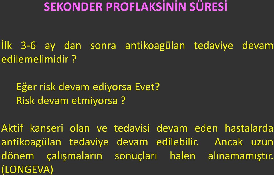 Aktif kanseri olan ve tedavisi devam eden hastalarda antikoagülan tedaviye